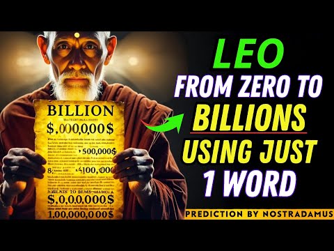 Nostradamus Says Leo Will Be Rich 💰 From Zero To Billions After Repeating One Word For 12 Days!